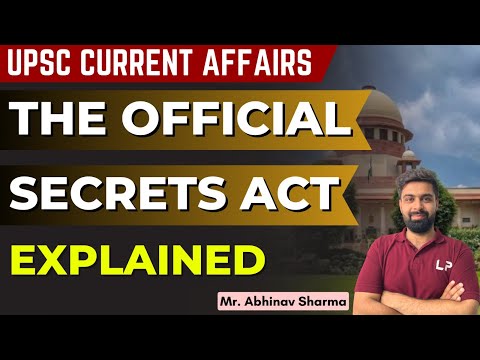 THE OFFICIAL SECRETS ACT | UPSC CURRENT AFFAIRS FOR PRELIMS AND MAINS