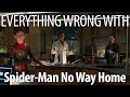 Everything Wrong With Spider-Man: No Way Home in 27 Minutes Or Less