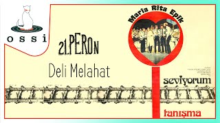 Maria Rita Epik & 21. Peron / Deli Melahat