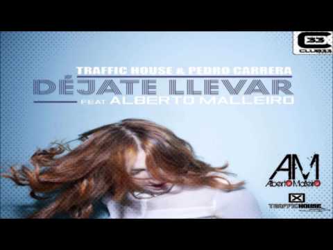 Traffic House feat Alberto Malleiro - Déjate Llevar