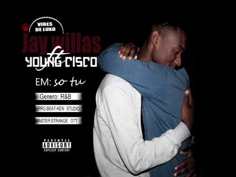 Jay Willas feat. Young Cisco - So Tu (Audio)