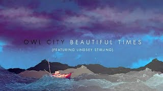 Owl City - Beautiful Times feat. Lindsey Stirling [Official Promo in 2014] Lyrics
