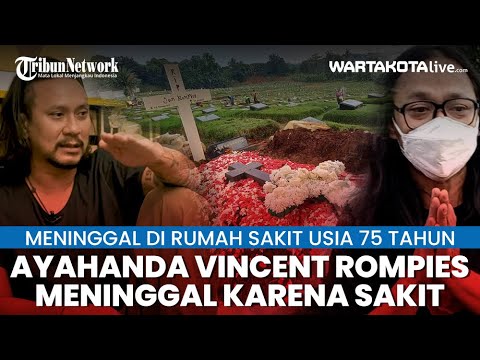 Ayahanda Vincent Rompies Meninggal Karena Sakit