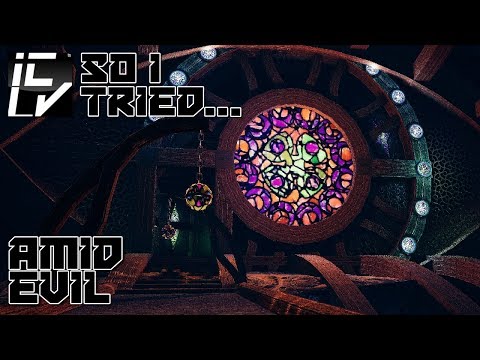 So I Tried... Amid Evil