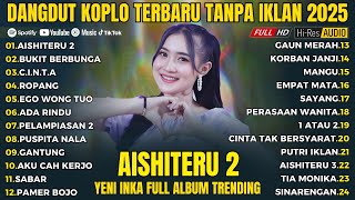 Download lagu AISHITERU 2, BUKIT BERBUNGA | LAGU JAWA DANGDUT KOPLO YENI INKA FULL ALBUM TERBARU 2026 mp3