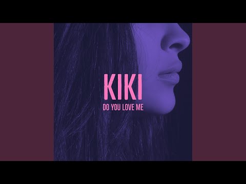 Kiki Do You Love Me