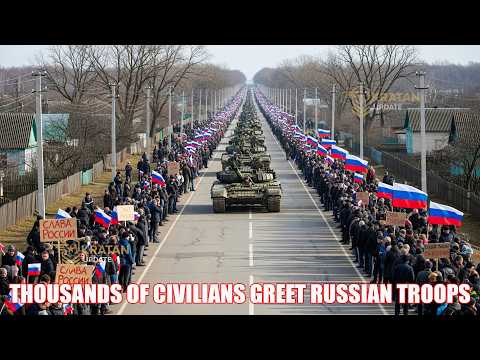Thousands of Civilians Greet Russian Troops — The Reality of the Russia–Ukraine War