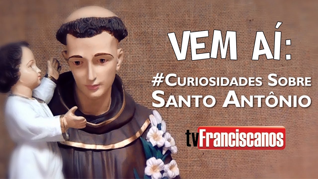 Vem aí: #Curiosidades sobre Santo Antônio