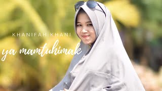 Download lagu Khanifah Khani - Yamamtu himak | Shalawat Merdu mp3 Download lagu Khanifah Khani - Yamamtu himak | Shalawat Merdu mp3