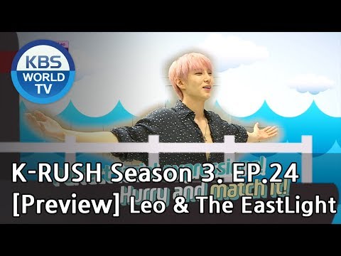KBS World Idol Show K-RUSH Season3 - Ep.24 Leo & The EastLight [Preview]