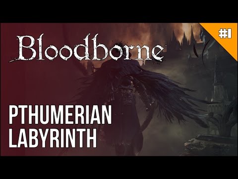 Bloodborne | Pthumerian Labyrinth Chalice | Boss Guide | Walkthrough Gameplay Guide