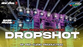 Download lagu DJ BASS PRANK DROPSHOT ‼️ TRAP ANDALAN RF PRO AUDIO mp3