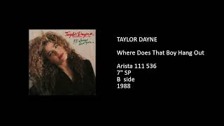 TAYLOR DAYNE - Where Does That Boy Hang Out - 1988
