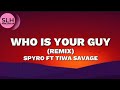Spyro ft Tiwa Savage - Who is your guy remix (Lyrics Video)