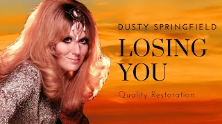 Dusty Springfield - Losing You (Stereo Quality Enhancement)