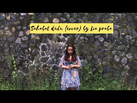 Sahabat Dulu - Prinsa Mandagie (cover) Liapraba