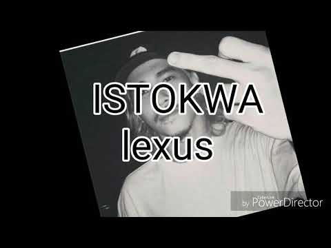 LEXUS - ISTOKWA LYRICS 👽