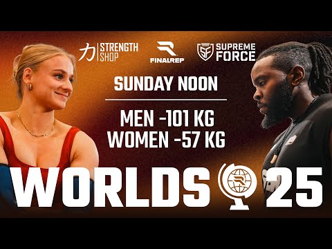 FINALREP WORLDS 25 | SUNDAY NOON | MEN -101 KG & WOMEN -57 KG