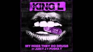 King Louie My Hoes They Do Drugs Ft. Juicy J & Pusha T (Explicit)