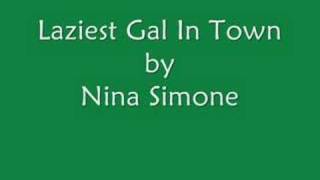 Laziest Gal In Town By Nina Simone