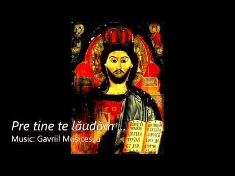 G. Musicescu - Pre tine te lăudăm... (Corala "Gloria")