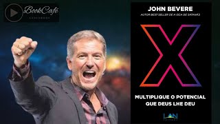 Livro X - Multiplique o potencial que Deus lhe deu - John Bevere