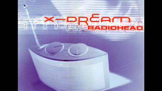 X-Dream - Radiohead (X-Dream Rmx)