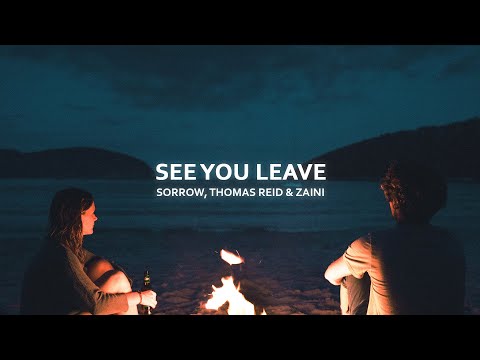 Sorrow, Thomas Reid & Zaini See You Leave (Lyrics)