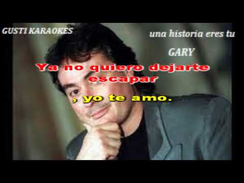 Una Historia Eres Tú - Gary