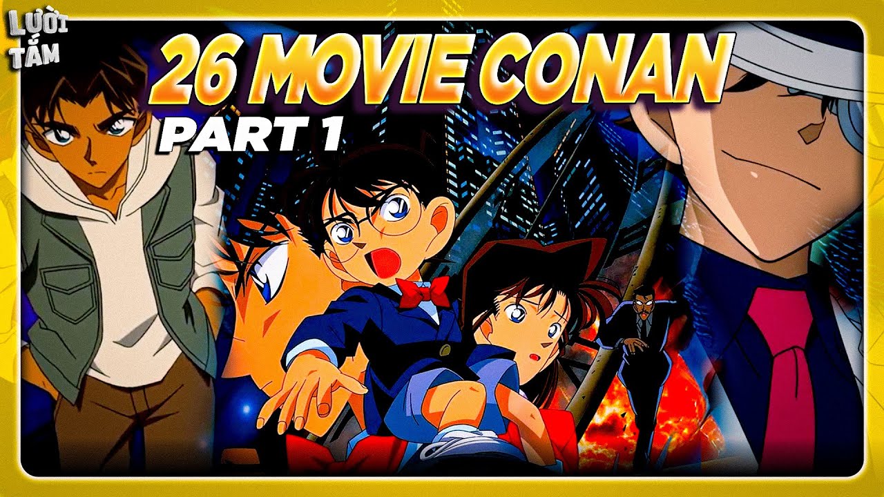 ALL IN ONE | TỔNG HỢP 26 MOVIE CONAN - PART 1