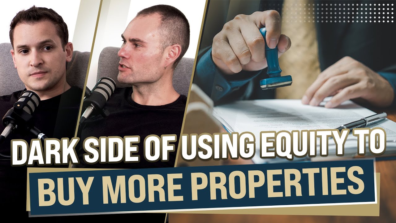 EP 26: Dark Side of Using Equity to Buy More Properties