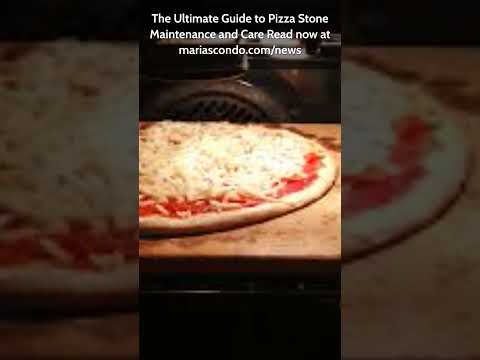 The Ultimate Guide to Pizza Stone Maintenance and Care Read now at mariascondo.com/news