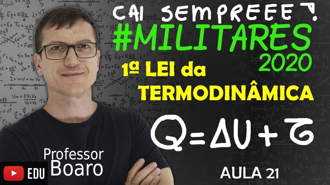 #MILITAR2020 - 1ª LEI da TERMODINÂMICA - TEORIA + EXERCÍCIOS ( Cai TODO ano!)