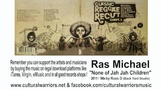 Ras Michael - None of Jah Jah children - Cultural Warriors Music