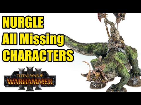 All Missing Nurgle Characters - Total War Warhammer 3
