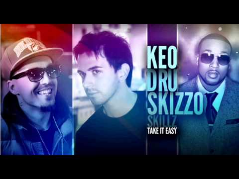 KEO, SKIZZO SKILLZ & DRU - TAKE  IT  EASY