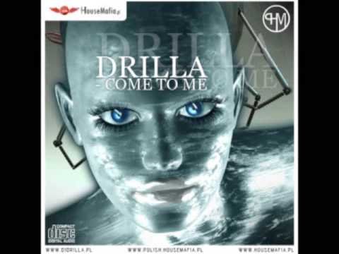 Drilla - Come to me