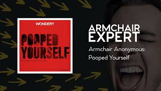 Armchair Anonymous: Pooped Yourself | Armchair Expert with Dax Shepard