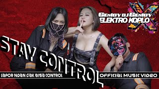 Download lagu STAY CONTROL - DJ GEMOY X ELEKTRO KOPLO  [ OFICIAL MUSIC VIDEO ] mp3