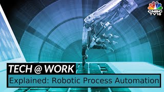 Tech At Work | Explained: Robotic Process Automation