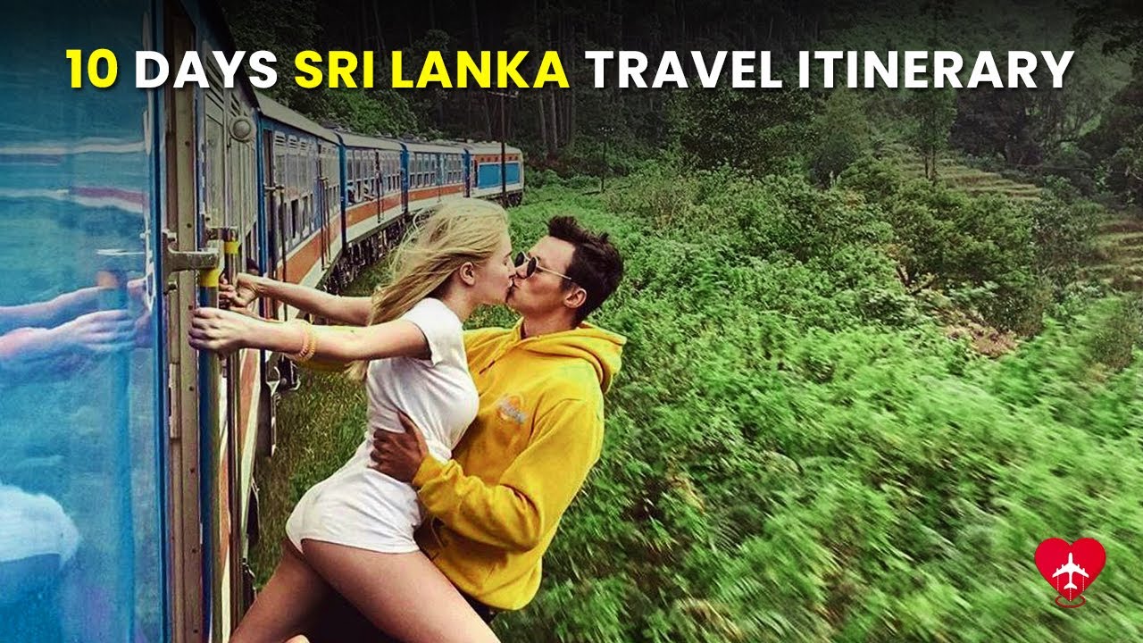 10 Days Sri Lanka Travel Itinerary | Best Places To Visit In Sri Lanka | Things To Do In Sri Lanka