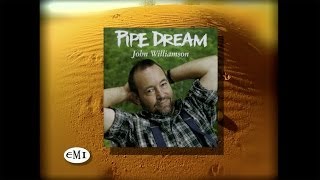 JOHN WILLIAMSON - PIPE DREAM 15
