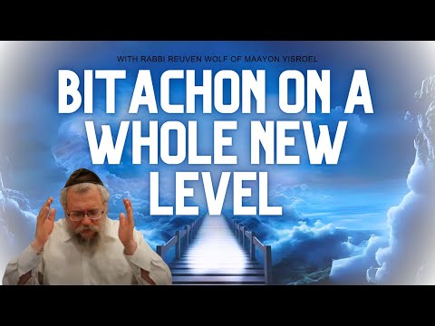 Bitachon on a Whole New Level