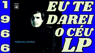 Eu Te Darei O Céu (Roberto Carlos|1966)