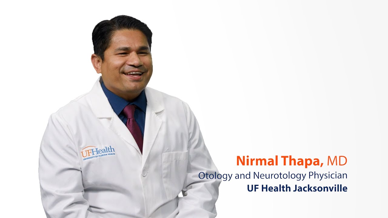 Meet UF Health Jacksonville otology and neurotology physician Nirmal Thapa, MD. Dr. Thapa specializes in otolaryngology, or ear, nose and throat, with an area of focus in neurotology. UF Health Surgery – Jacksonville is backed by University of Florida faculty surgeons, physician extenders, resident physicians, and a staff of specialists who combine the brilliance of academic excellence with the advanced clinical skills you would expect from some of the finest physicians in the country.