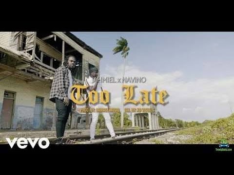 TOO LATE LYRICS- JAHMIEL x NAVINO