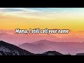 Noah Nine - Mama, I still call your name (Lyrics)