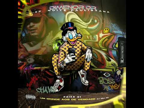 MC Dimenor DR - Um Brinde aos de Verdade (DJ Will SP)