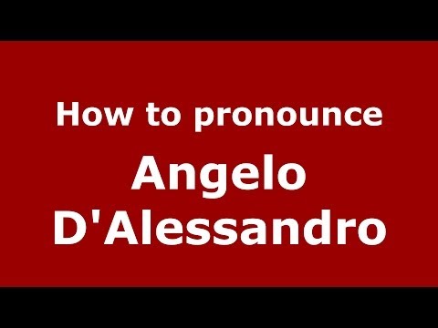 How to pronounce Angelo D'Alessandro (Italian/Italy)  - PronounceNames.com
