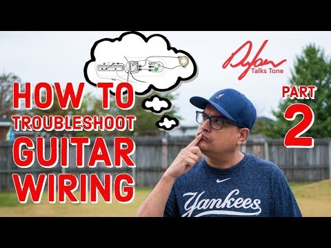 How To Troubleshoot Guitar Wiring - Part 2